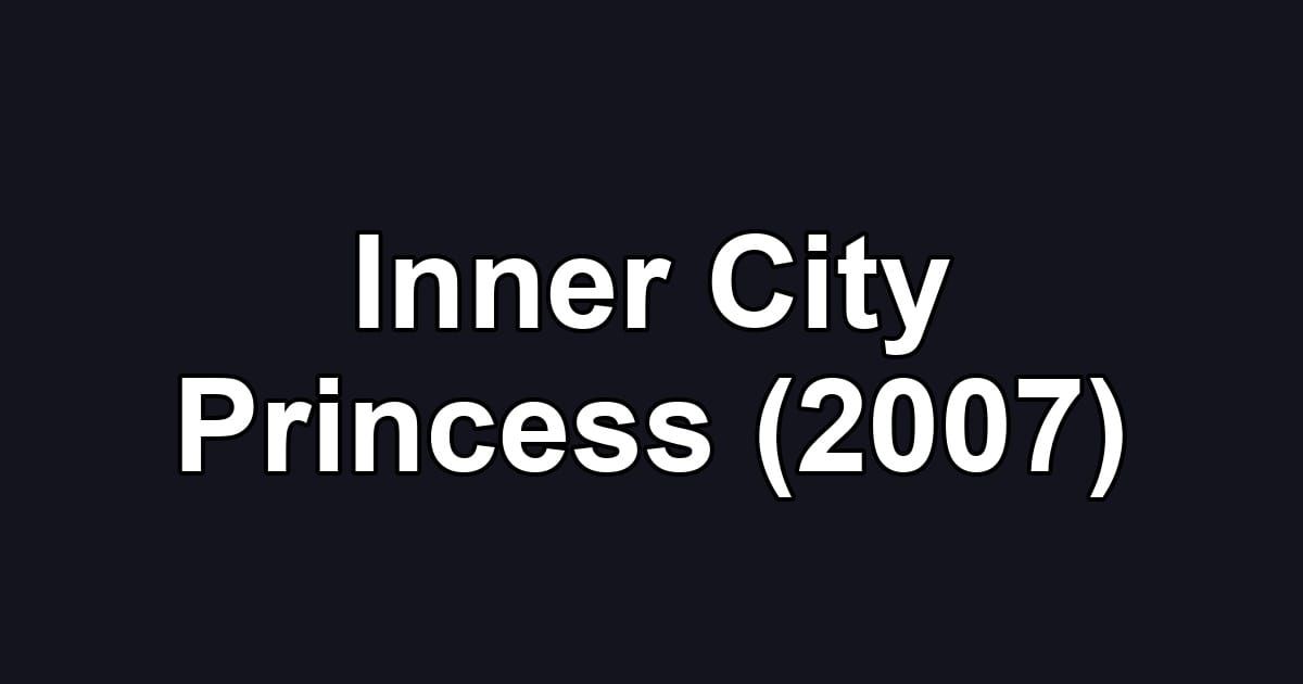 Inner City Princess (2007)