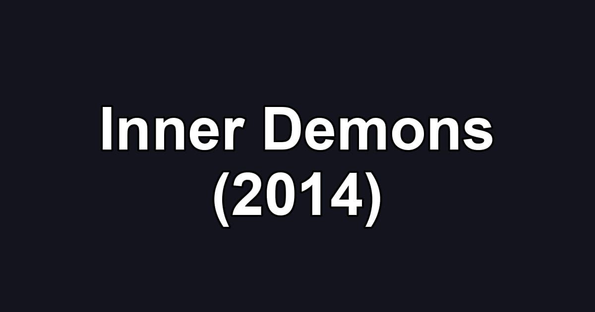 Inner Demons (2014)