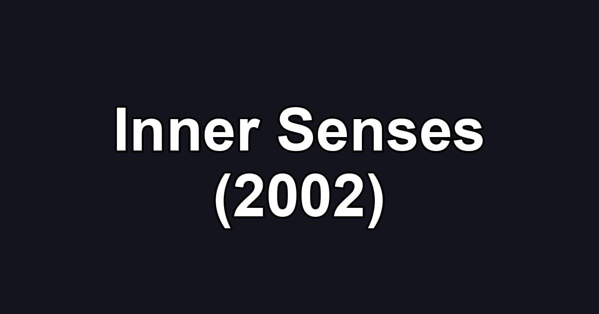 Inner Senses (2002)