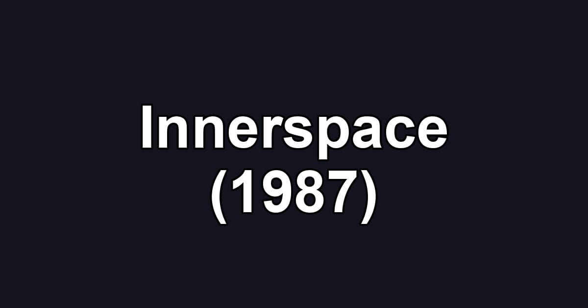 Innerspace (1987)