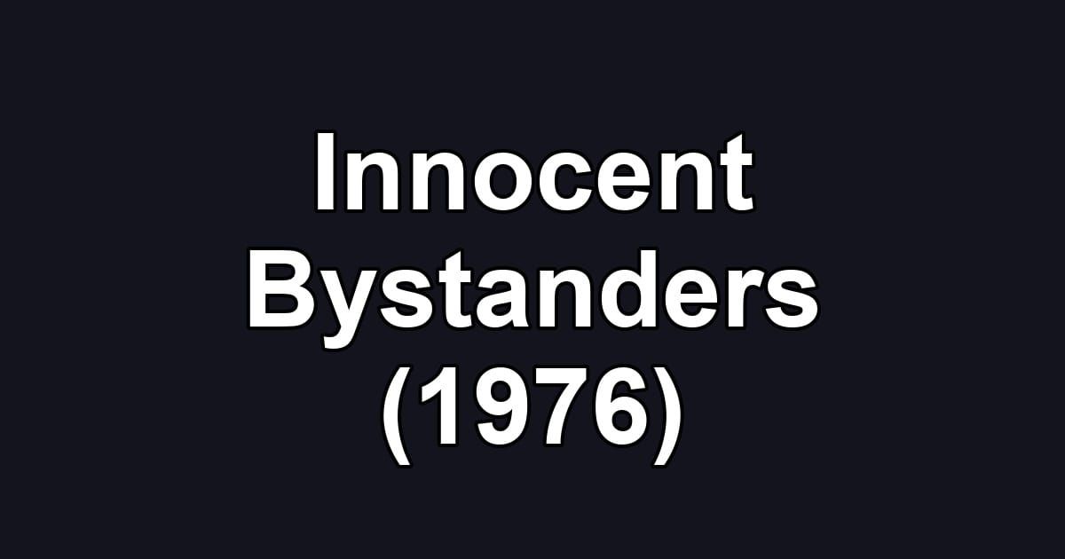 Innocent Bystanders (1976)