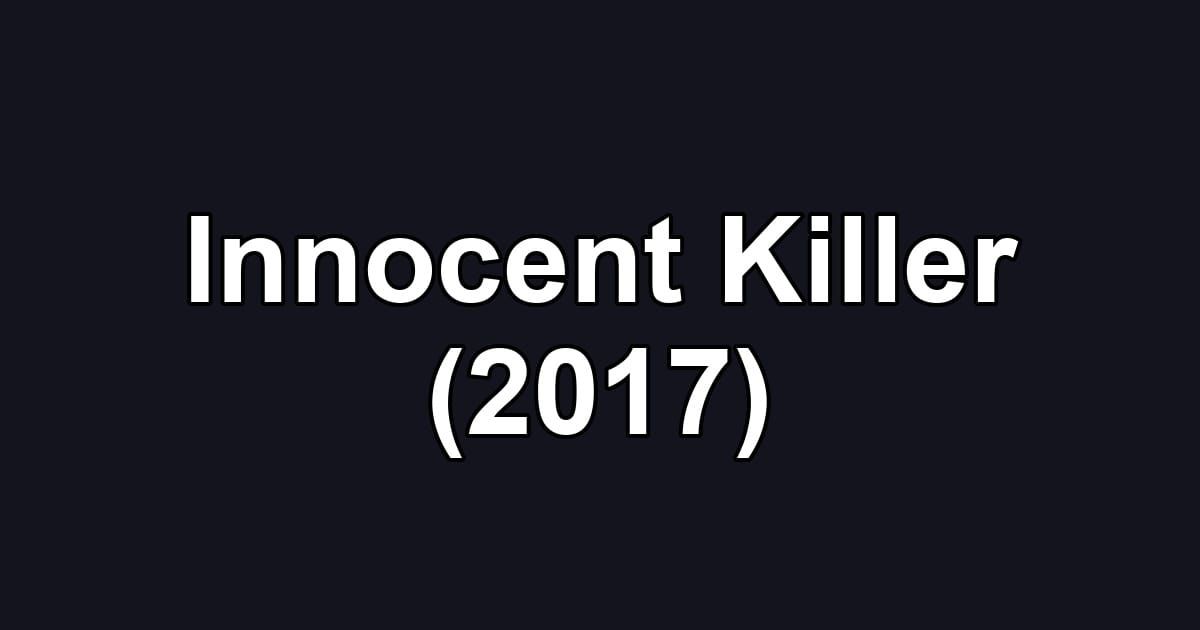 Innocent Killer (2017)