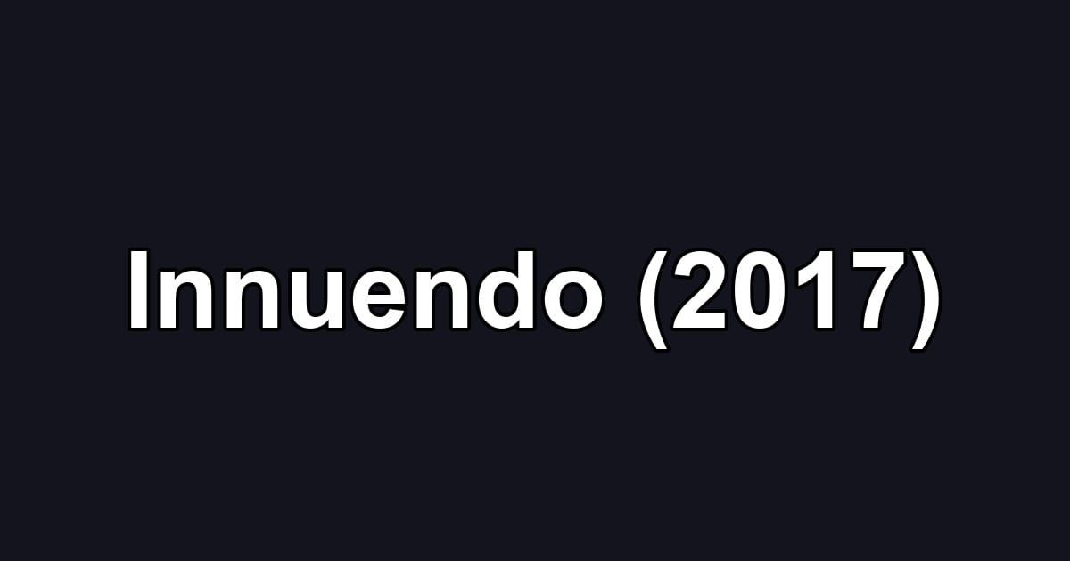 Innuendo (2017)
