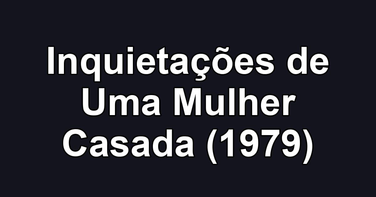 Inquietações de Uma Mulher Casada (1979)