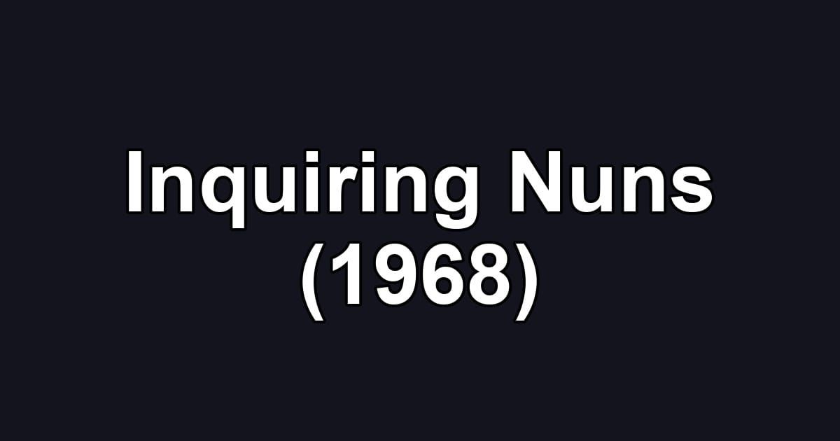 Inquiring Nuns (1968)