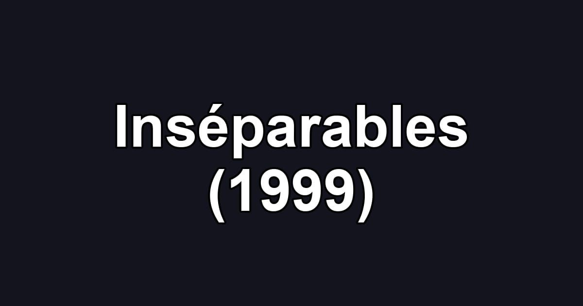 Inséparables (1999)