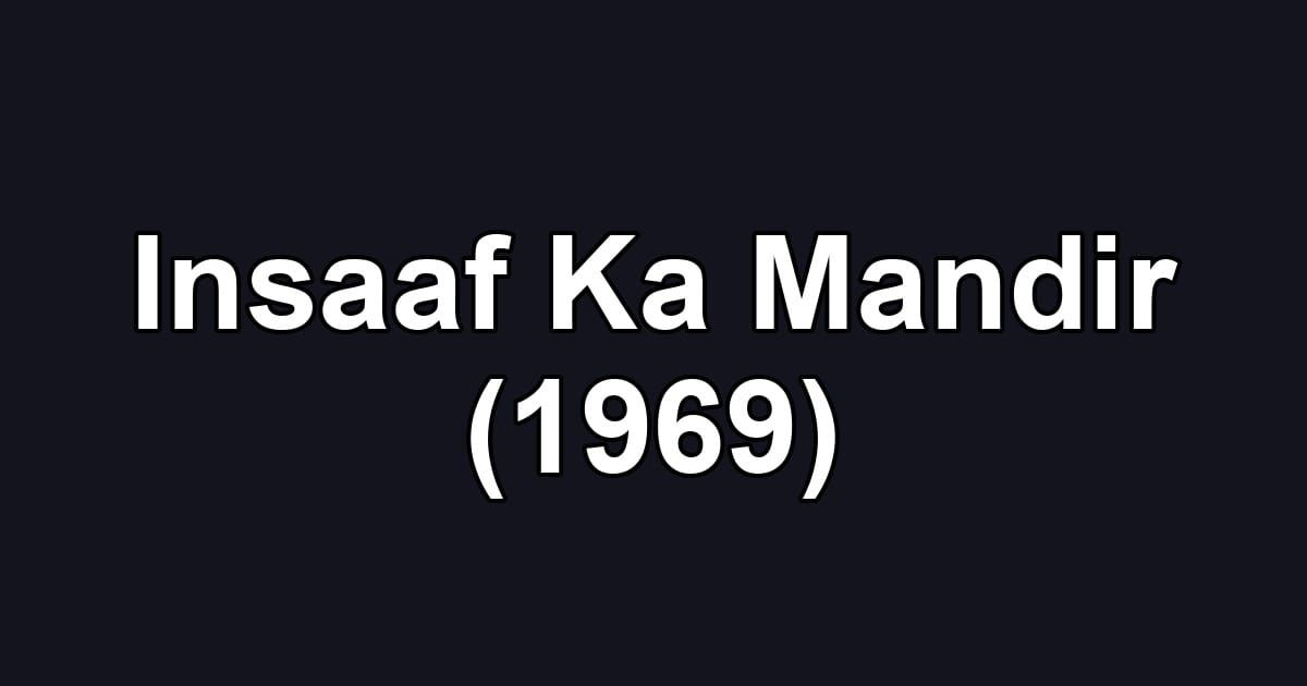 Insaaf Ka Mandir (1969)