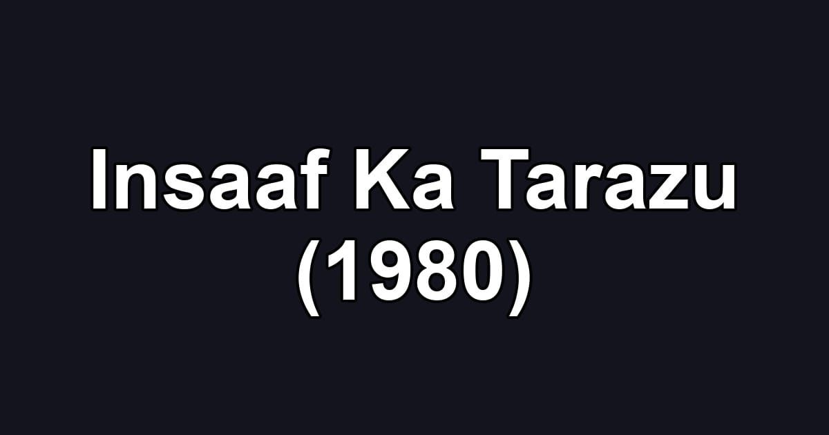 Insaaf Ka Tarazu (1980)