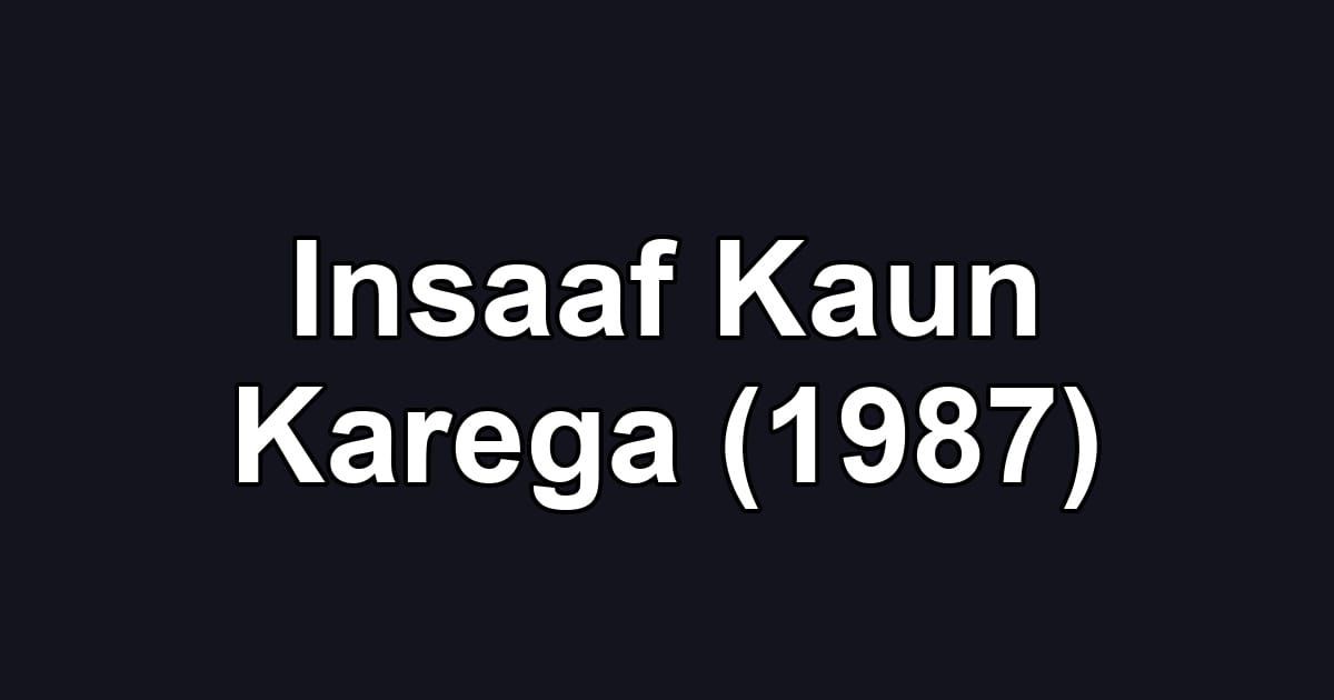 Insaaf Kaun Karega (1987)