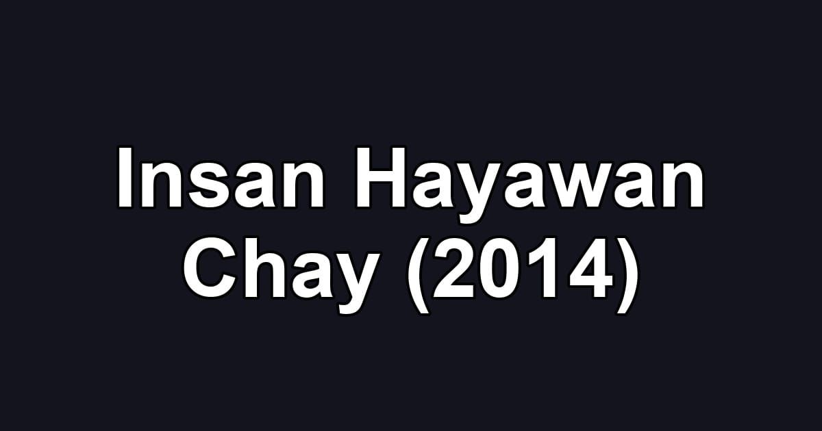 Insan Hayawan Chay (2014)