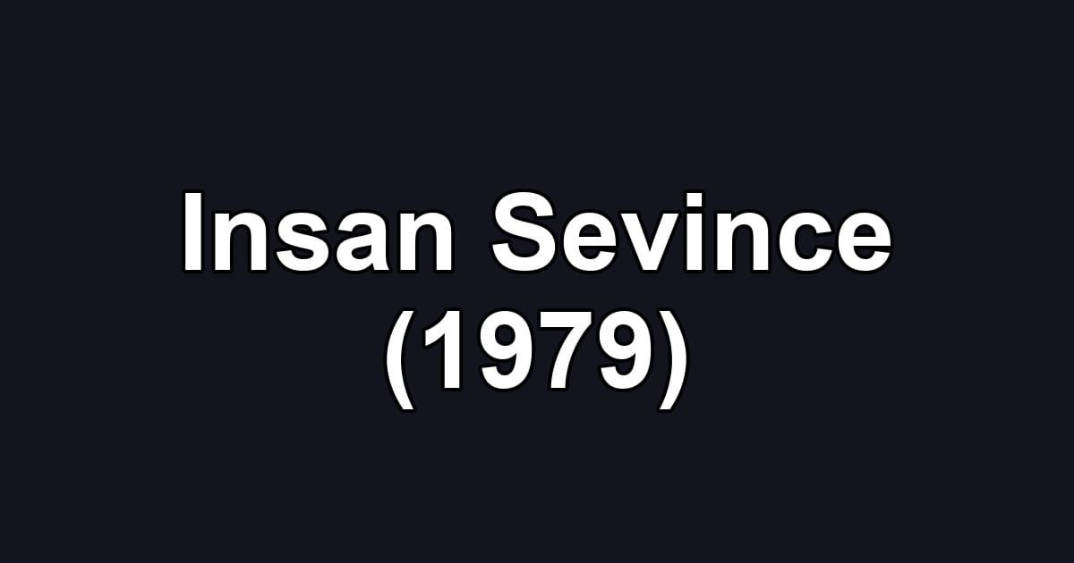 Insan Sevince (1979)