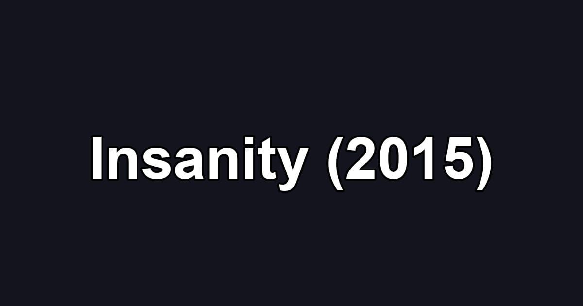 Insanity (2015)