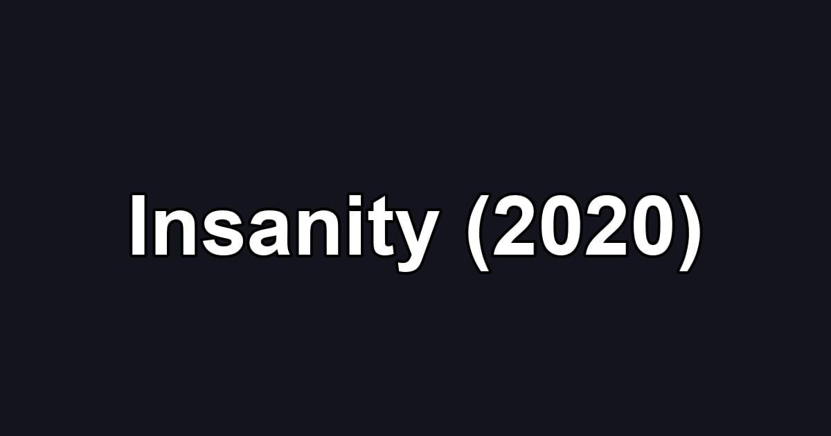 Insanity (2020)