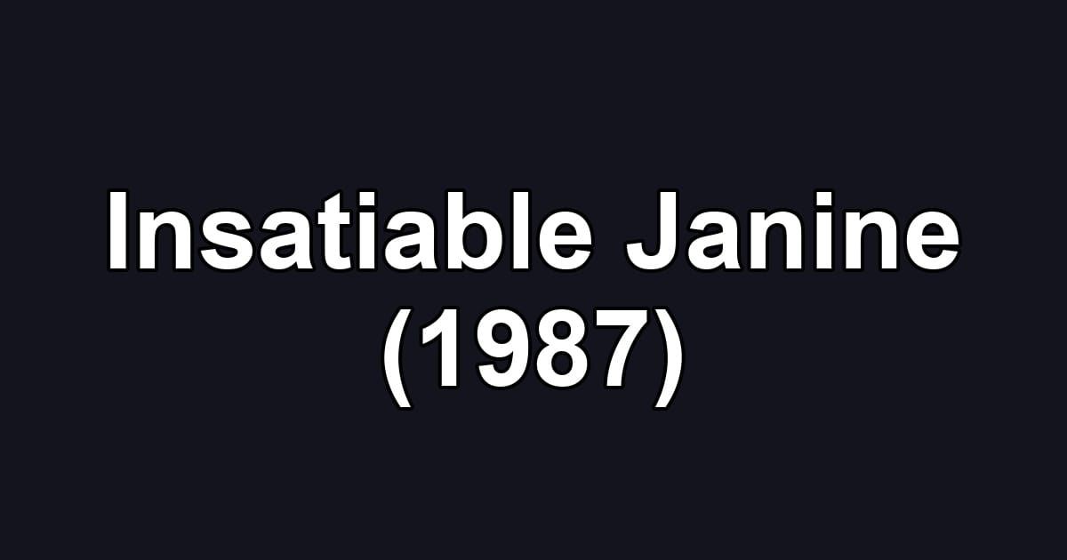 Insatiable Janine (1987)