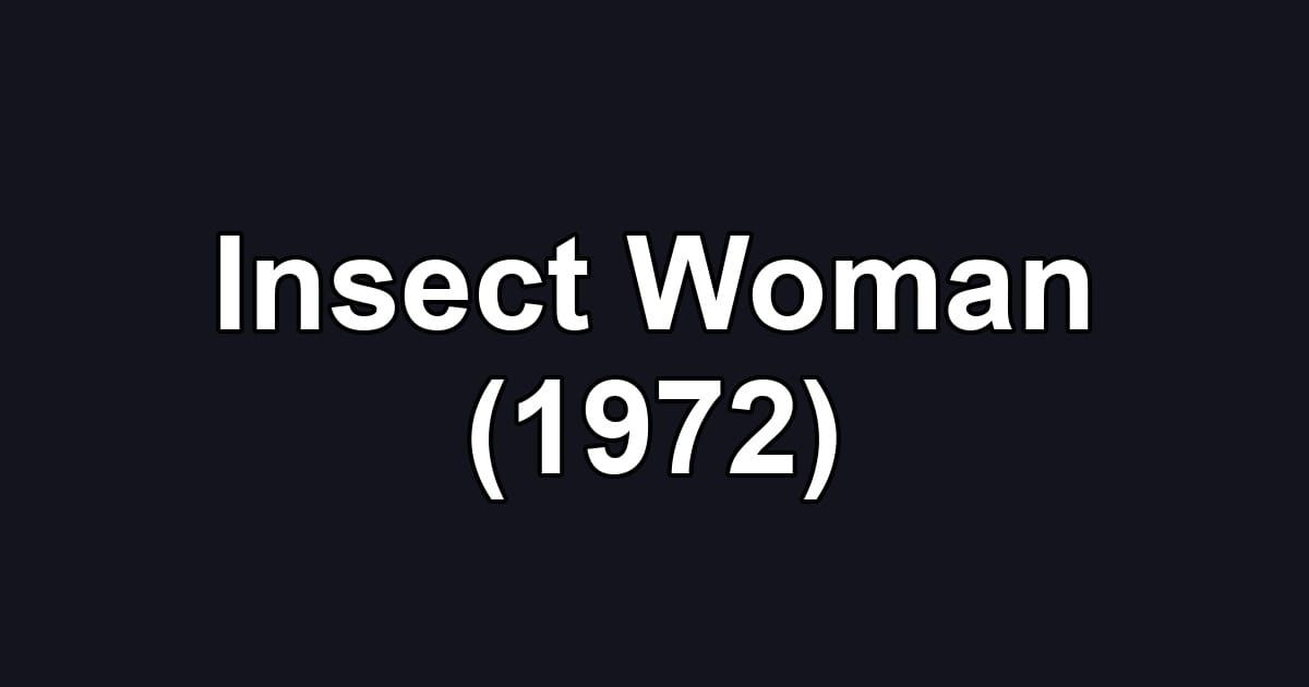 Insect Woman (1972)