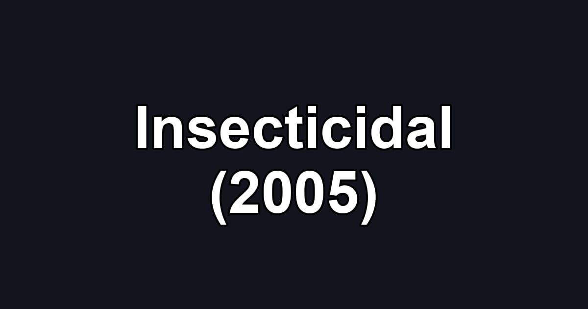 Insecticidal (2005)