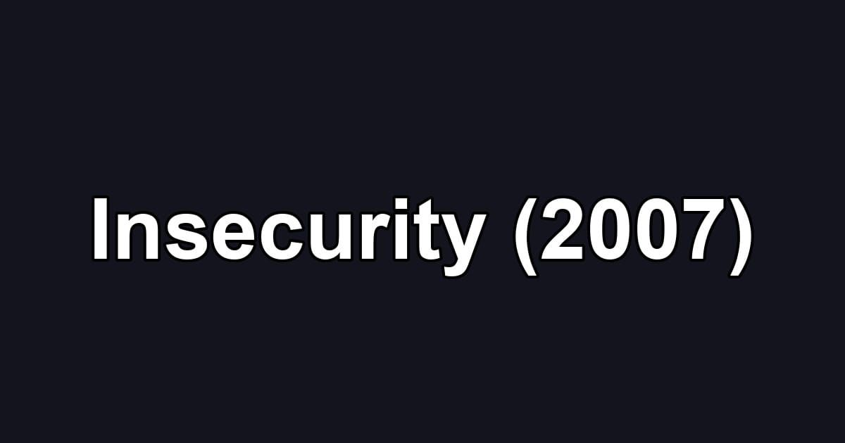 Insecurity (2007)