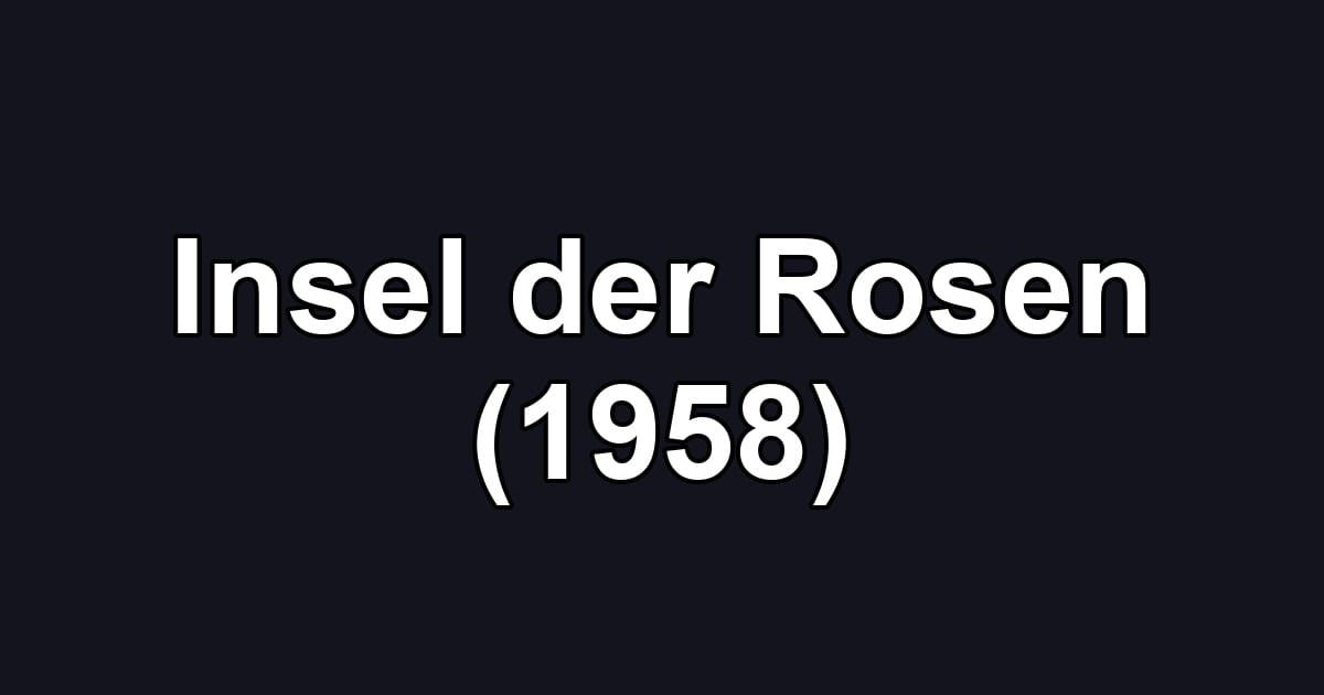 Insel der Rosen (1958)