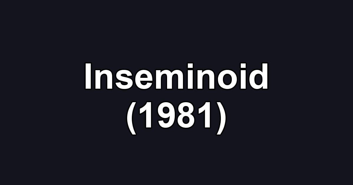 Inseminoid (1981)
