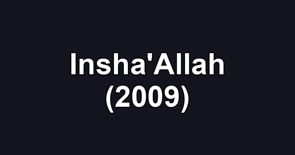Insha'Allah (2009)