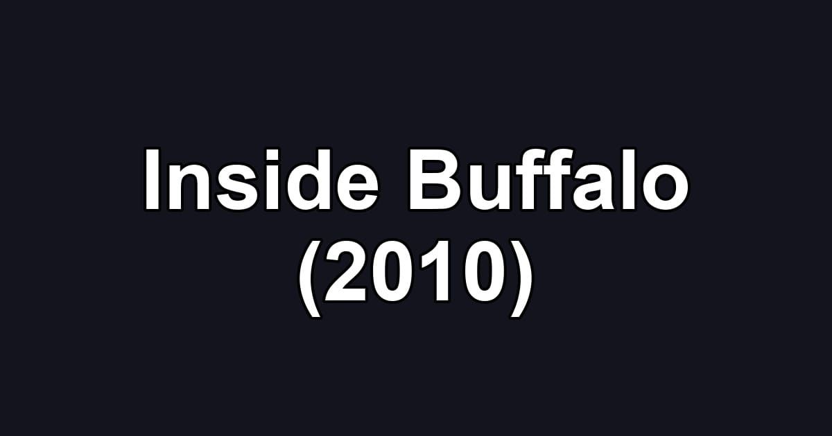 Inside Buffalo (2010)