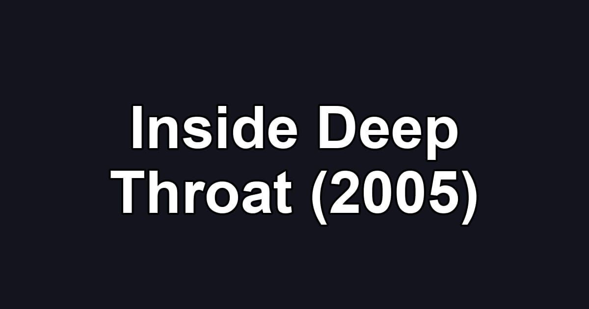 Inside Deep Throat (2005)
