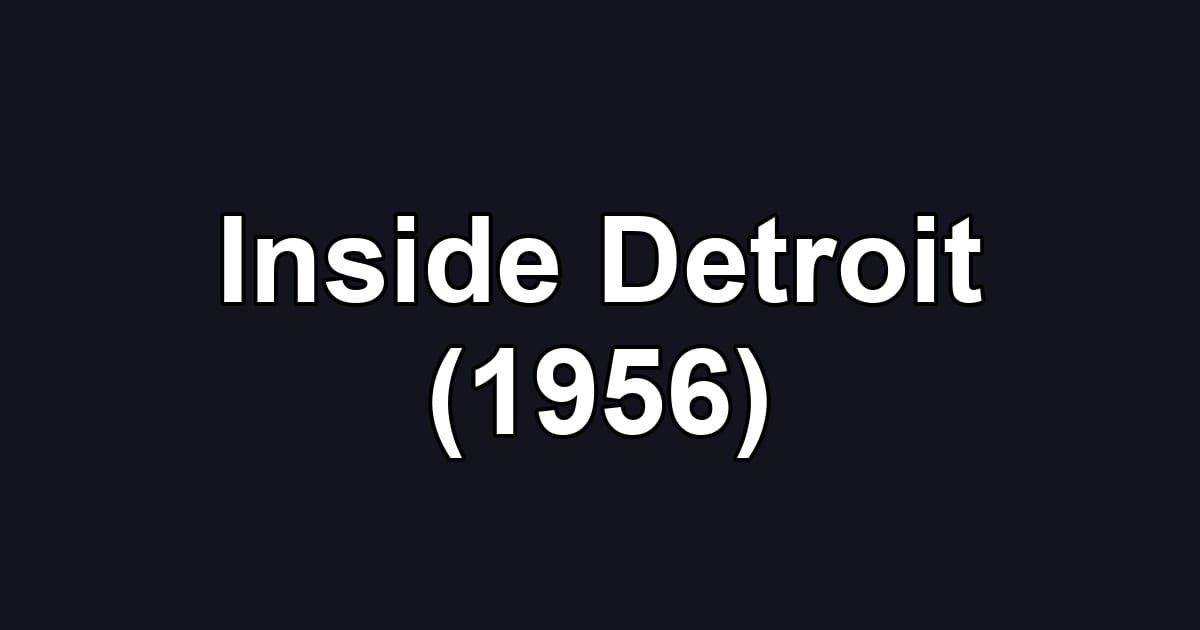 Inside Detroit (1956)