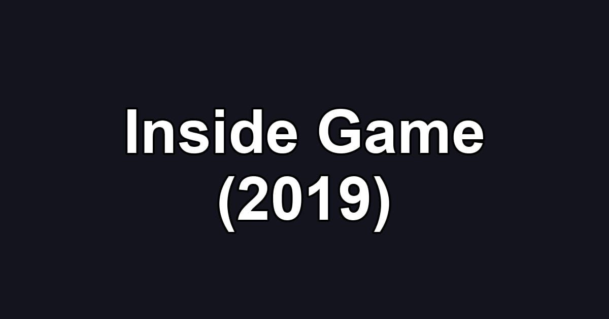 Inside Game (2019)