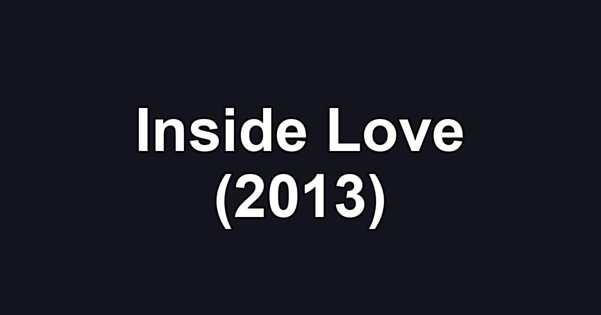 Inside Love (2013)