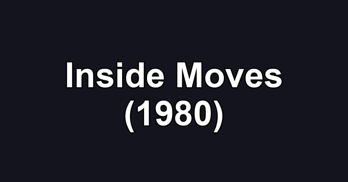 Inside Moves (1980)