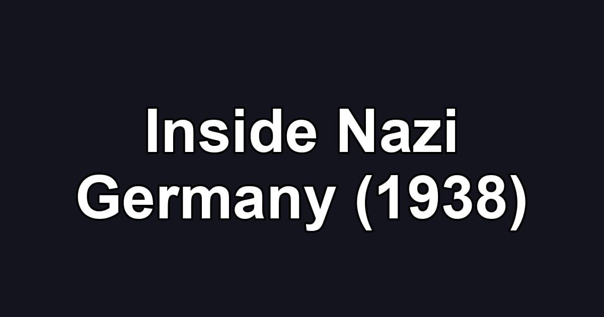 Inside Nazi Germany (1938)