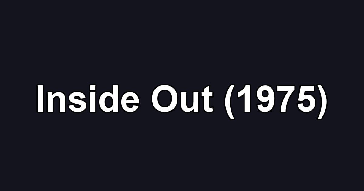 Inside Out (1975)