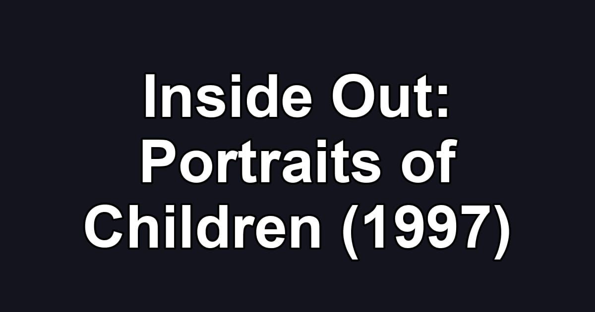 Inside Out: Portraits of Children (1997)