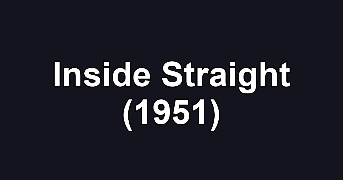 Inside Straight (1951)