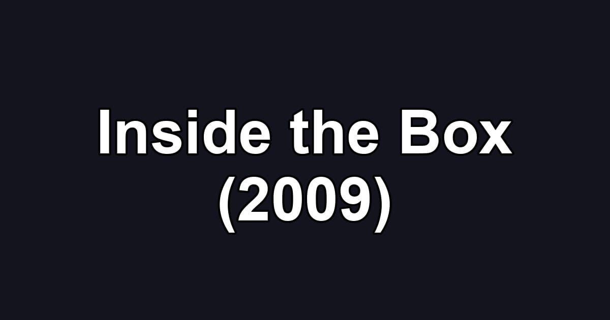 Inside the Box (2009)