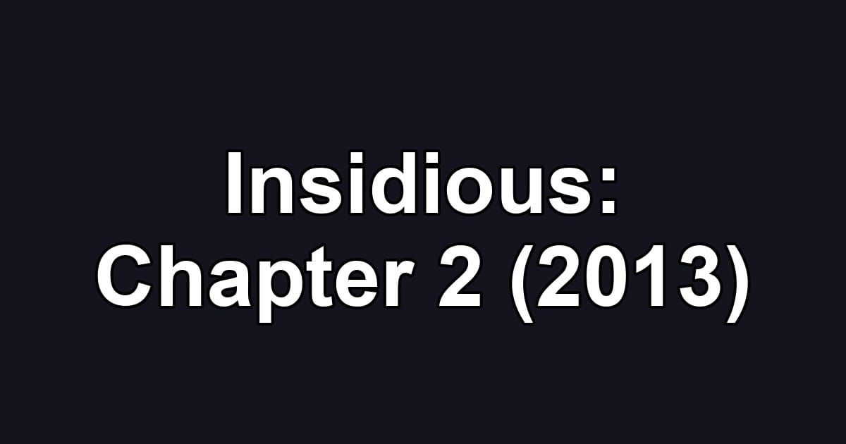 Insidious: Chapter 2 (2013)