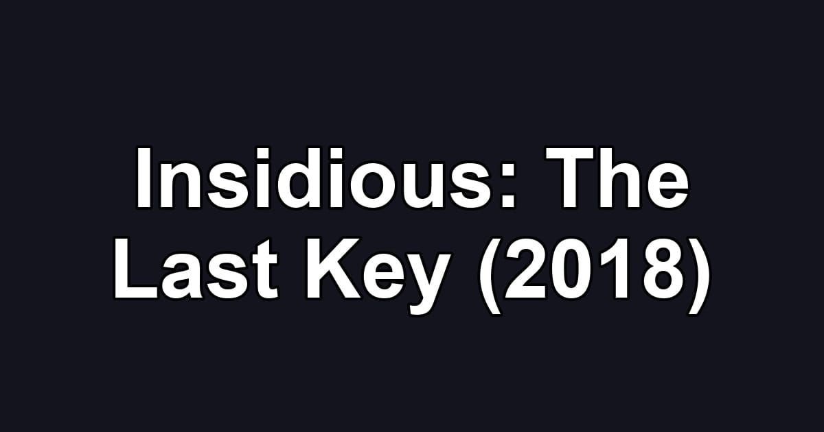 Insidious: The Last Key (2018)