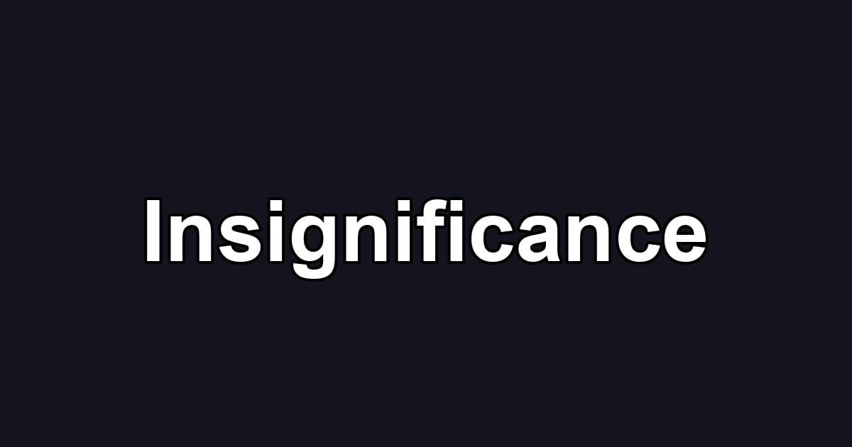 Insignificance