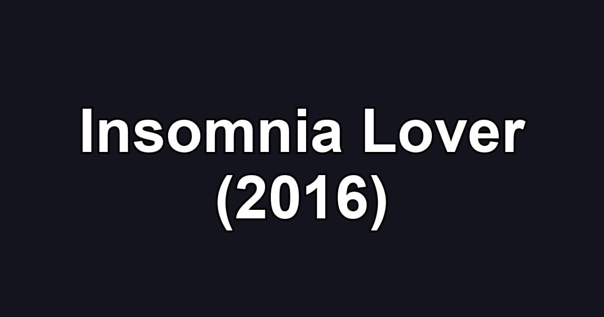 Insomnia Lover (2016)