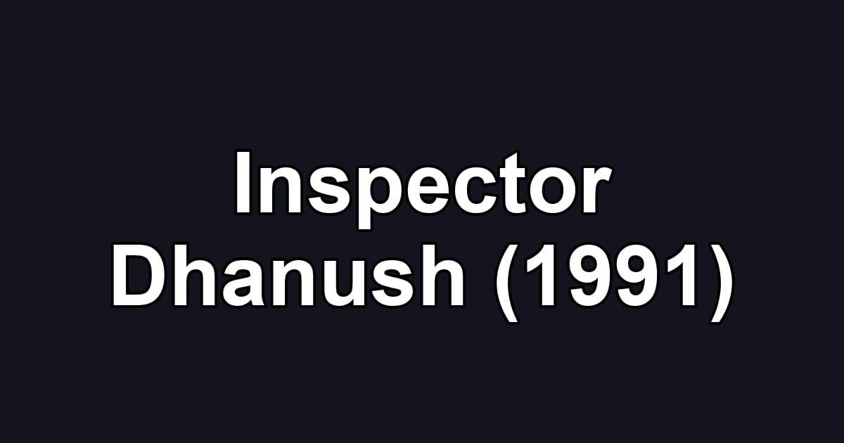 Inspector Dhanush (1991)