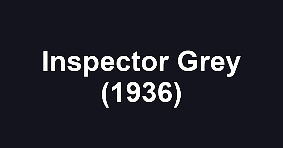Inspector Grey (1936)