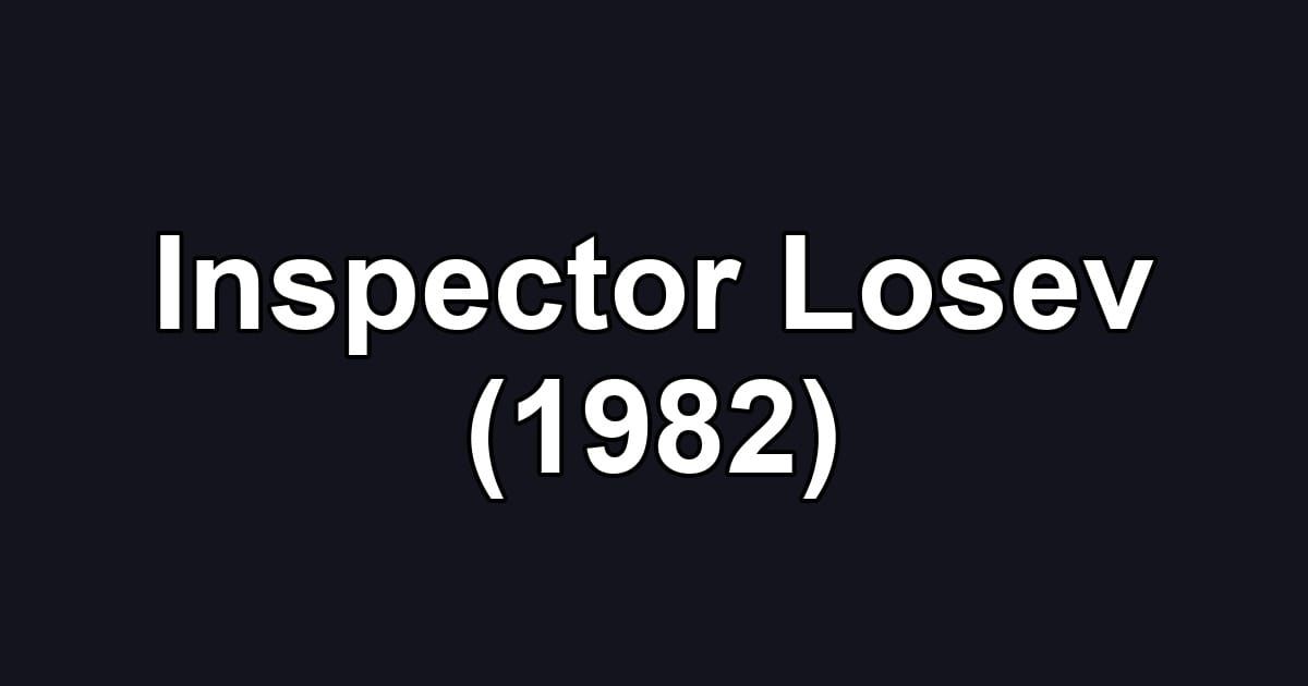 Inspector Losev (1982)