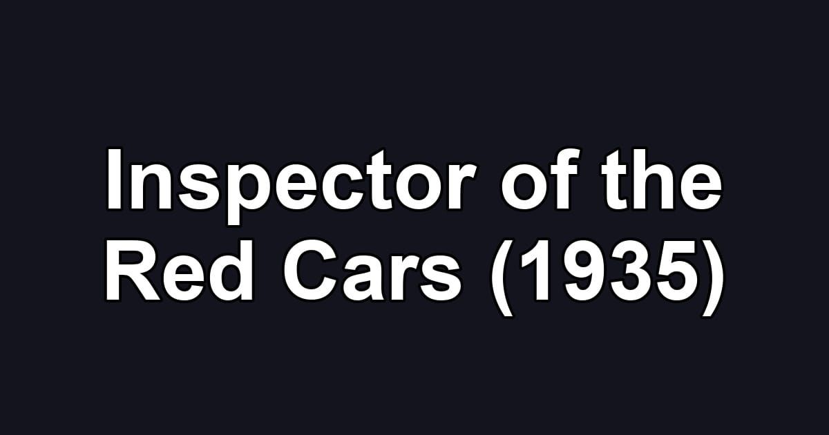 Inspector of the Red Cars (1935)