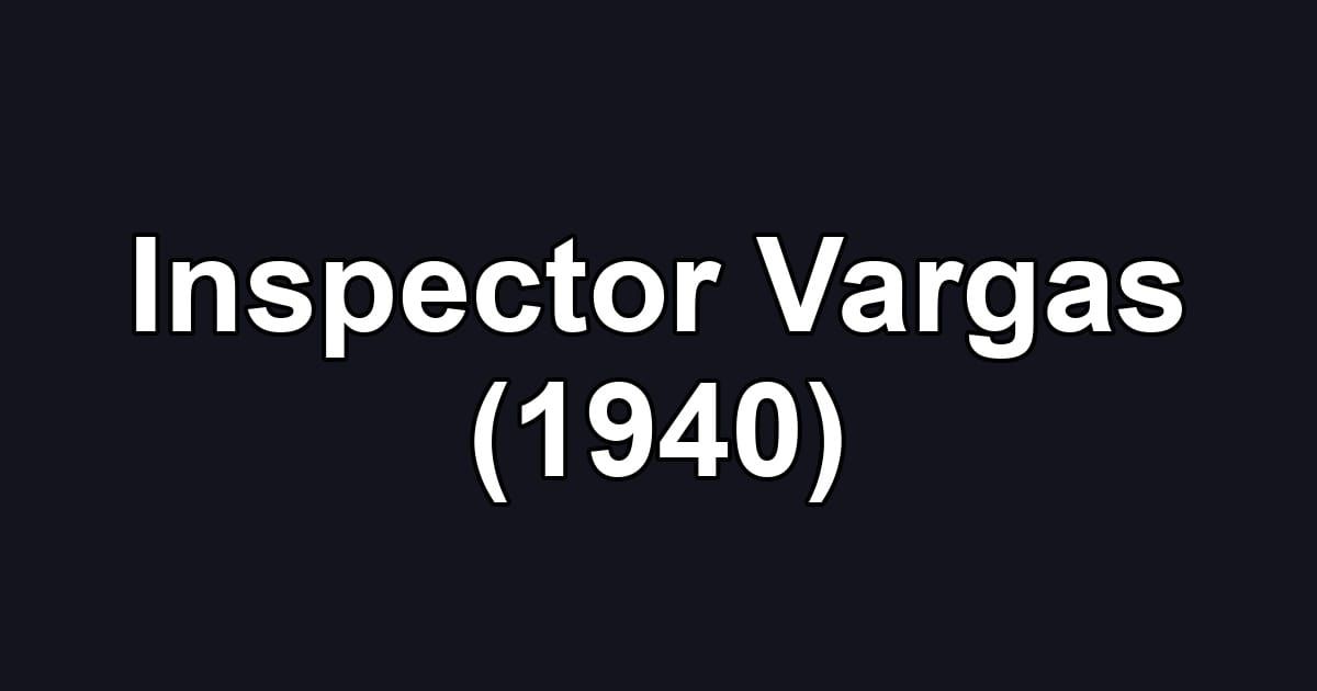 Inspector Vargas (1940)