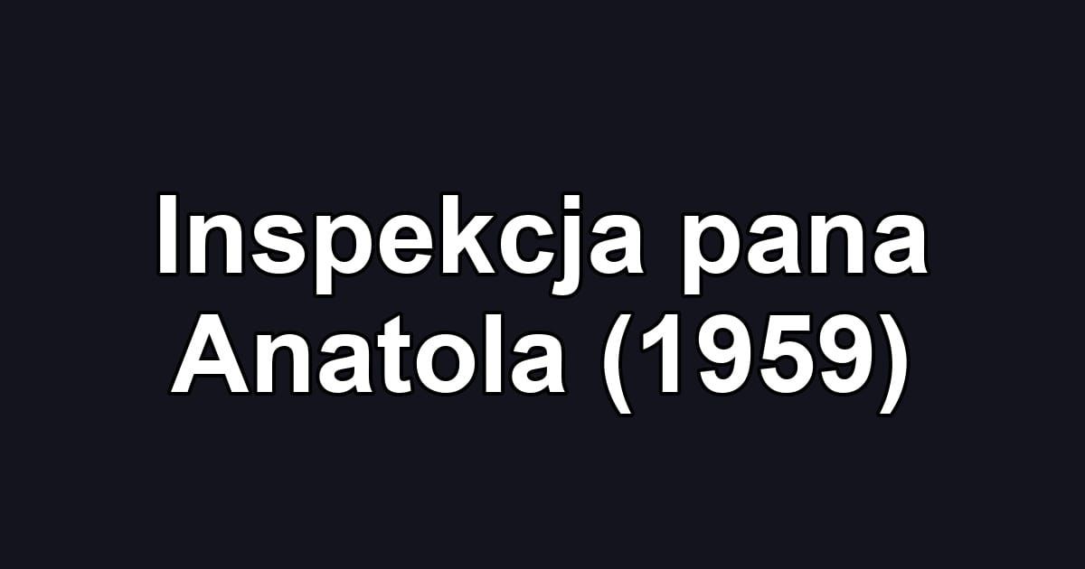 Inspekcja pana Anatola (1959)