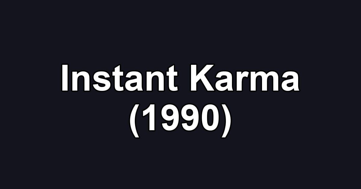 Instant Karma (1990)