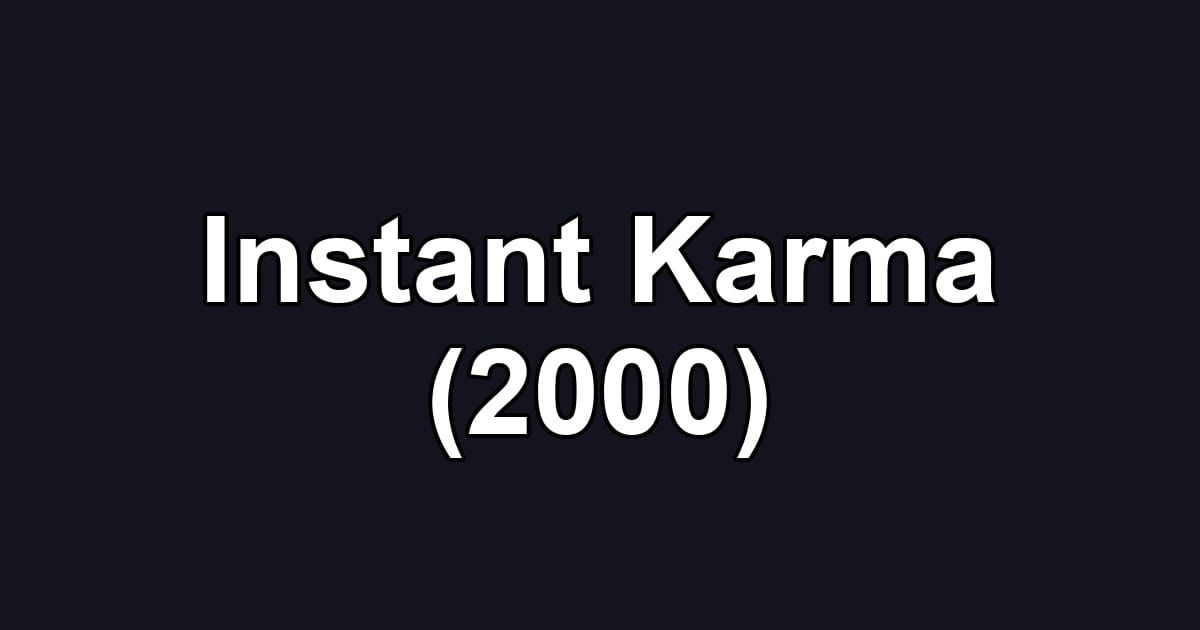 Instant Karma (2000)