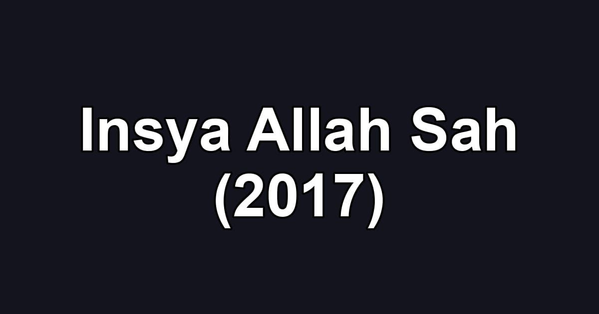 Insya Allah Sah (2017)