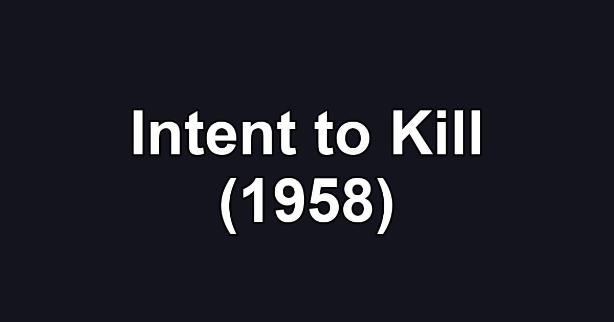 Intent to Kill (1958)