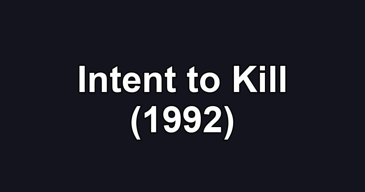 Intent to Kill (1992)